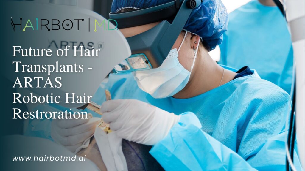 ARTAS robotic hair restoration