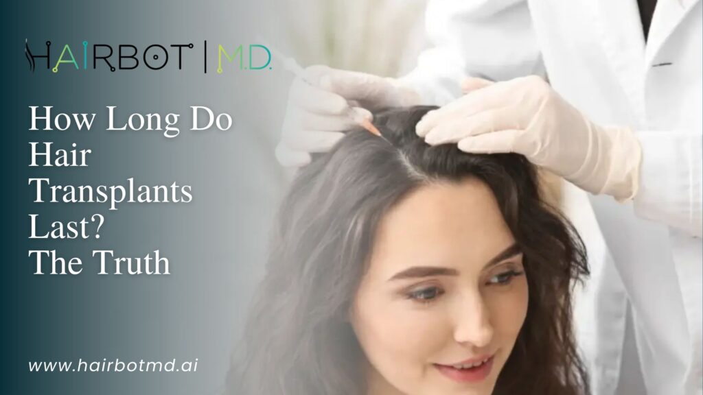 How long do hair transplants last